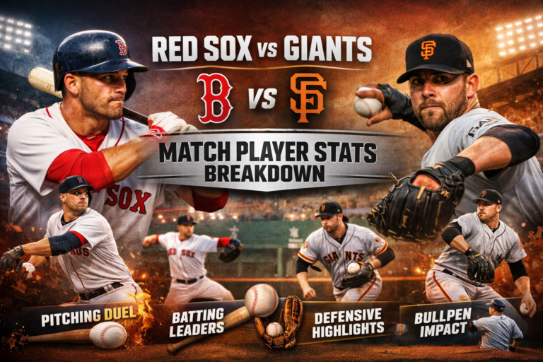 Red Sox vs San Francisco Giants Match Player Stats Breakdown