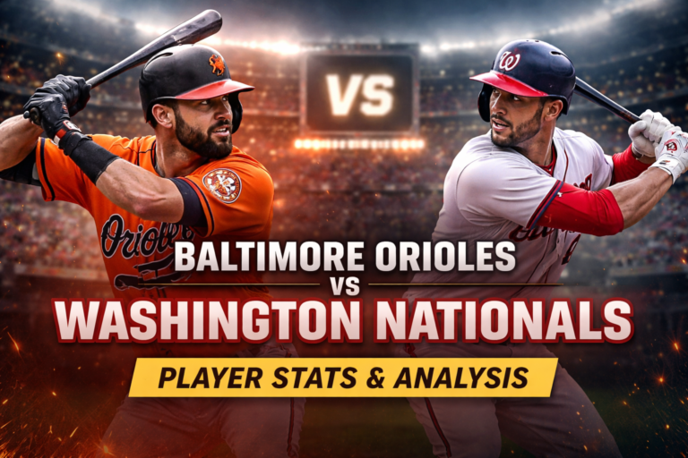 Baltimore Orioles vs Washington Nationals Match Player Stats (2026)